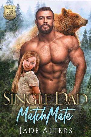 [Special Bear Protectors 02] • Single Dad Matchmate